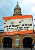 E-Book (epub) Great Railway Journeys: The Flying Scotsman Route to Edinburgh von Roger Mason