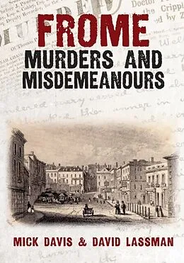 E-Book (epub) Frome Murders and Misdemeanours von Mick Davis, David Lassman