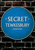 E-Book (epub) Secret Tewkesbury von David Elder