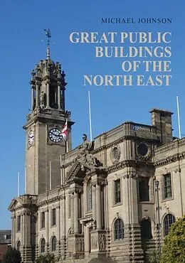 E-Book (epub) Great Public Buildings of the North East von Michael Johnson