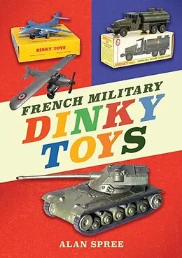 E-Book (epub) French Military Dinky Toys von Alan Spree