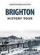 Couverture cartonnée Brighton History Tour de Christopher Horlock