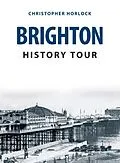 E-Book (epub) Brighton History Tour von Christopher Horlock
