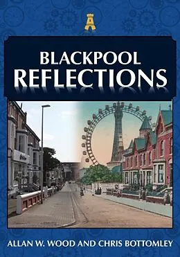E-Book (epub) Blackpool Reflections von Allan W. Wood, Chris Bottomley