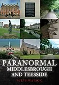 E-Book (epub) Paranormal Middlesbrough and Teesside von Steve Watson