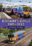 Couverture cartonnée Britain's DMUs: 1986-2022 de George Woods