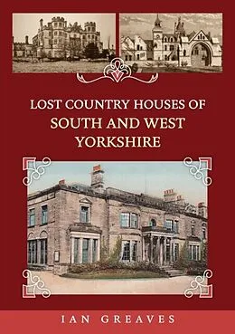 E-Book (epub) Lost Country Houses of South and West Yorkshire von Ian Greaves