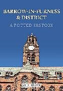 Couverture cartonnée Barrow-in-Furness & District: A Potted History de Gill Jepson