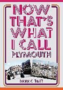 Couverture cartonnée Now That's What I Call Plymouth de Derek Tait