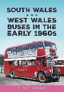 Couverture cartonnée South Wales and West Wales Buses in the Early 1960s de Philip Wallis