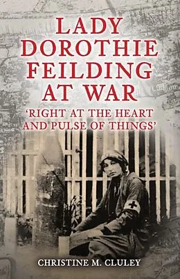 E-Book (epub) Lady Dorothie Feilding at War von Christine M. Cluley