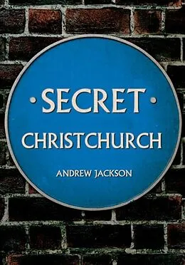 E-Book (epub) Secret Christchurch von Andrew Jackson