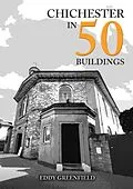 E-Book (epub) Chichester in 50 Buildings von Eddy Greenfield