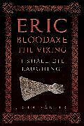 Livre Relié Eric Bloodaxe The Viking de John Sadler