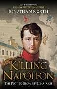 Couverture cartonnée Killing Napoleon de Jonathan North