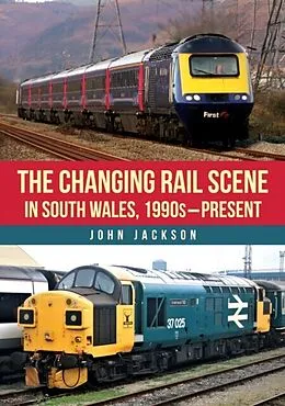 E-Book (epub) Changing Rail Scene in South Wales von John Jackson