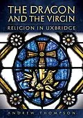 E-Book (epub) Dragon and the Virgin: Religion in Uxbridge von Andrew Thompson
