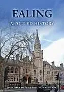Kartonierter Einband Ealing: A Potted History von Jonathan Oates, Paul Howard Lang