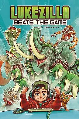 E-Book (epub) Lukezilla Beats the Game von Kurtis Scaletta