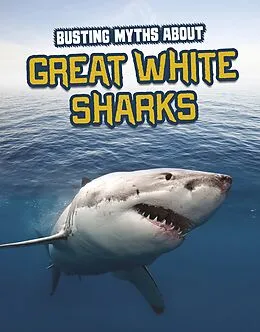 E-Book (epub) Busting Myths About Great White Sharks von Tammy Gagne