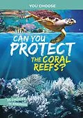 E-Book (epub) Can You Protect the Coral Reefs? von Michael Burgan
