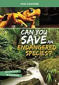 E-Book (epub) Can You Save an Endangered Species? von Eric Braun