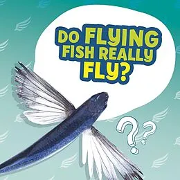 E-Book (epub) Do Flying Fish Really Fly? von Ellen Labrecque