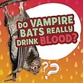 E-Book (epub) Do Vampire Bats Really Drink Blood? von Ellen Labrecque