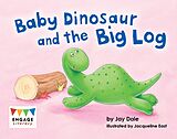 E-Book (epub) Baby Dinosaur and the Big Log von Jay Dale