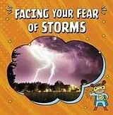 Kartonierter Einband Facing Your Fear of Storms von Heather E. Schwartz