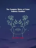E-Book (epub) The Complete Works of Count Anthony Hamilton von Count Anthony Hamilton