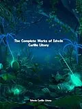 E-Book (epub) The Complete Works of Edwin Carlile Litsey von Edwin Carlile Litsey