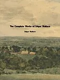 E-Book (epub) The Complete Works of Edgar Wallace von Edgar Wallace