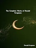 E-Book (epub) The Complete Works of Donald Ferguson von Donald Ferguson