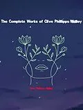 E-Book (epub) The Complete Works of Clive Phillipps-Wolley von Clive Phillipps-Wolley