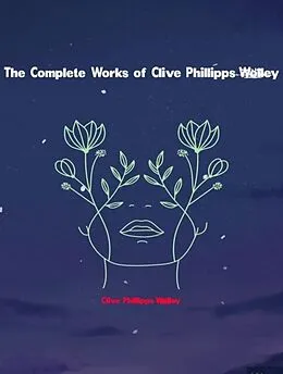 E-Book (epub) The Complete Works of Clive Phillipps-Wolley von Clive Phillipps-Wolley