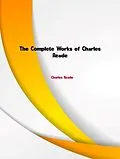 E-Book (epub) The Complete Works of Charles Reade von Charles Reade