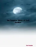 E-Book (epub) The Complete Works of Cecil Headlam von Cecil Headlam