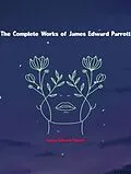 E-Book (epub) The Complete Works of James Edward Parrott von James Edward Parrott