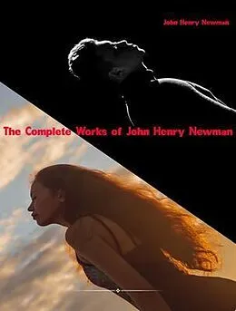 E-Book (epub) The Complete Works of John Henry Newman von John Henry Newman