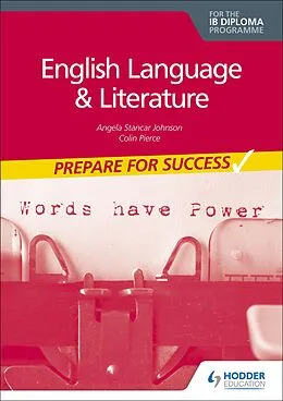 E-Book (epub) Prepare for Success: English Language and Literature for the IB Diploma von Angela Stancar Johnson, Colin Pierce