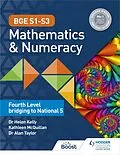 E-Book (epub) BGE S1 S3 Mathematics & Numeracy: Fourth Level bridging to National 5 von Helen Kelly, Alan Taylor, Kate McQuillan