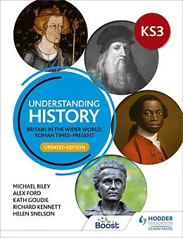 E-Book (epub) Understanding History: Key Stage 3: Britain in the wider world, Roman times present: Updated Edition von Michael Riley, Alex Ford, Kath Goudie