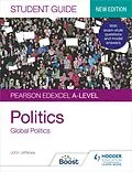 E-Book (epub) Pearson Edexcel A-level Politics Student Guide 4: Global Politics Second Edition von John Jefferies