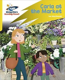 E-Book (epub) Reading Planet: Rocket Phonics Target Practice Carla At the Market Yellow von Abigail Steel