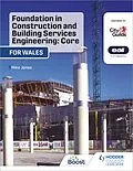 E-Book (epub) Foundation in Construction and Building Services Engineering: Core (Wales) von Mike Jones