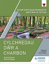 eBook (epub) Safon Uwch Daearyddiaeth Meistroli r Testun: Cylchredau Dwr a Charbon de Garrett Nagle, Andrew Davis