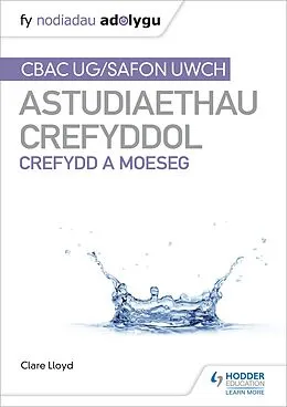 E-Book (epub) Fy Nodiadau Adolygu: CBAC Safon Uwch Astudiaethau Crefyddol Crefydd a Moeseg (My Revision Notes: WJEC and Eduqas A level Religious Studies Religion and Ethics Welsh-language edition) von Clare Lloyd