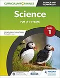 E-Book (epub) Curriculum for Wales: Science for 11-14 years: Pupil Book 1 von Richard Grimmer, Michelle Austin, Andrea Coates