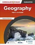 E-Book (epub) Curriculum for Wales: Geography for 11 14 years von Stephanie Robinson, Jo Coles, David Gardner